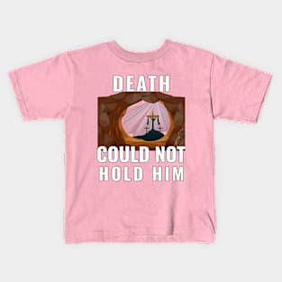 Death Could not hold Him Kids T-Shirt